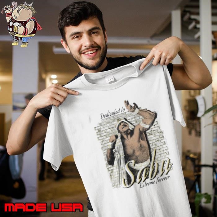 Dedicated to Sabu Extreme Forever Unisex