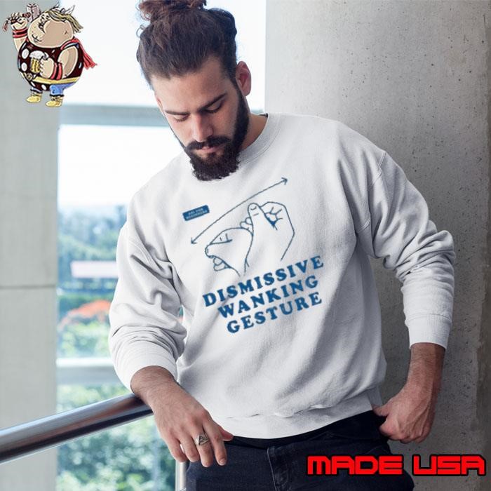 Dismissive Wanking Gesture Sweatshirt