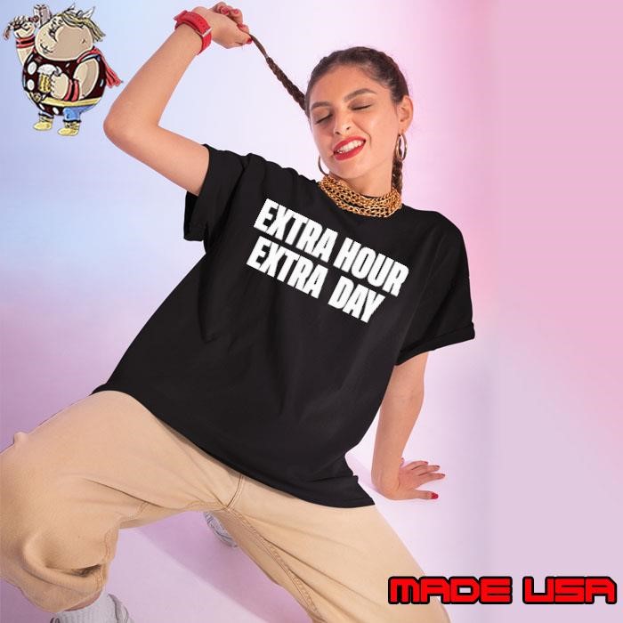 Extra hour extra day Ladies tee