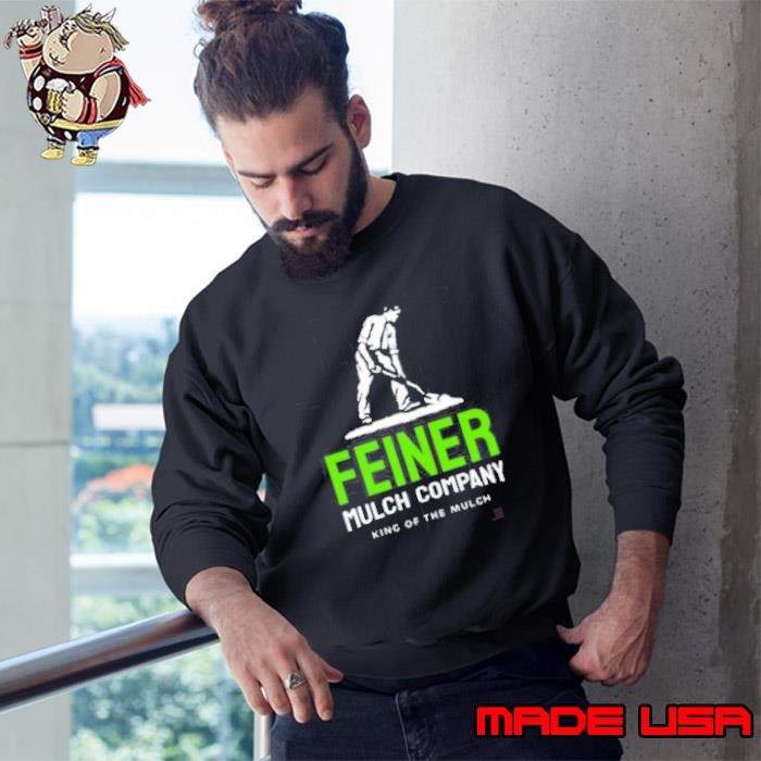 Feiner Mulch Company King Of The Mulch 2025 Sweatshirt