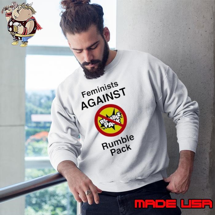 Feminists against Rumble Pack Sweatshirt
