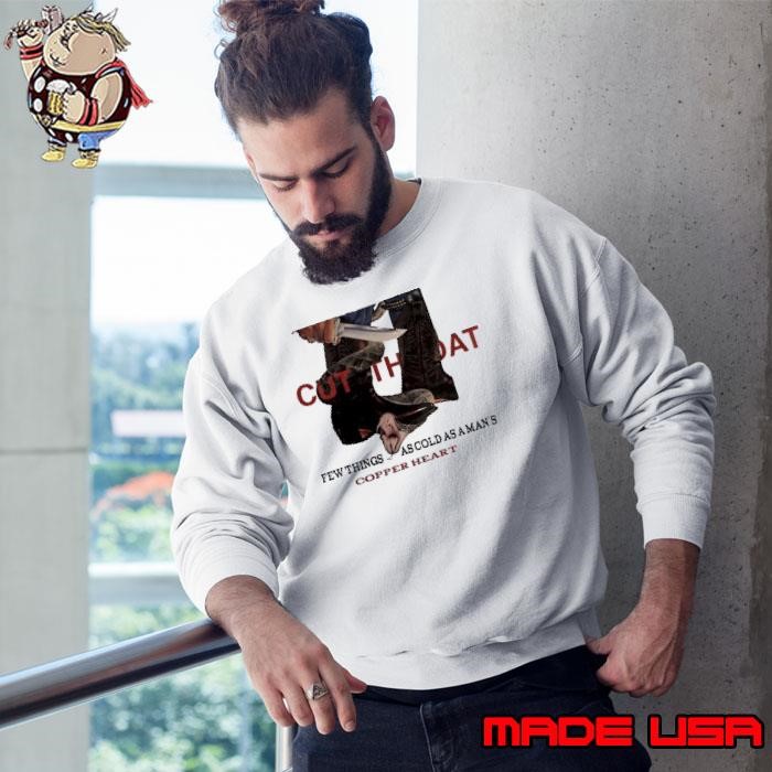 Few things as cold as a man’s Copper Heart Sweatshirt