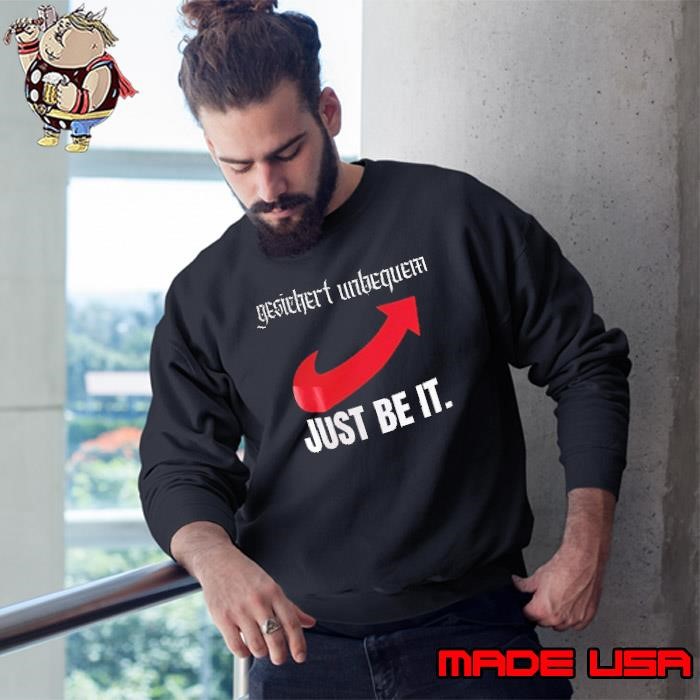Gesichert unbequem just be it Sweatshirt