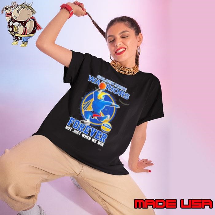 Golden State Warriors Forever Not Just When We Win Mascot 2025 Ladies tee