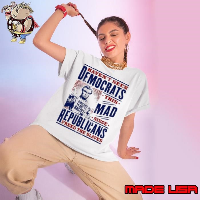 Haven’t seen democrats this mad Ladies tee
