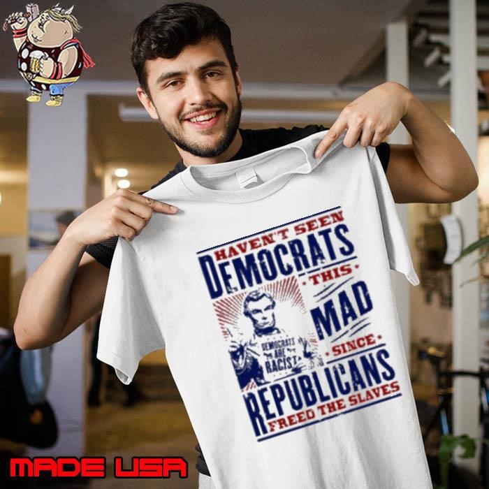 Haven’t seen democrats this mad Unisex