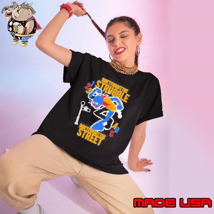 Hecreative Don’t Forget The Struggle Don’t Forget The Street Ladies tee