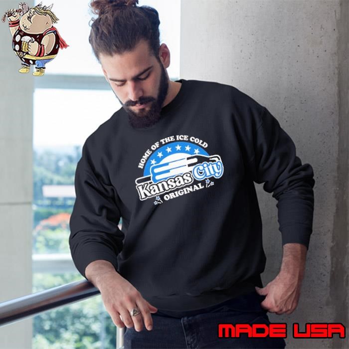 Home of the ice cold Kansas City original Sweatshirt