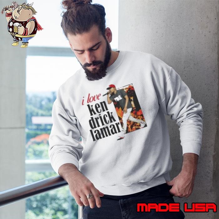I love Kendrick Lamar Sweatshirt