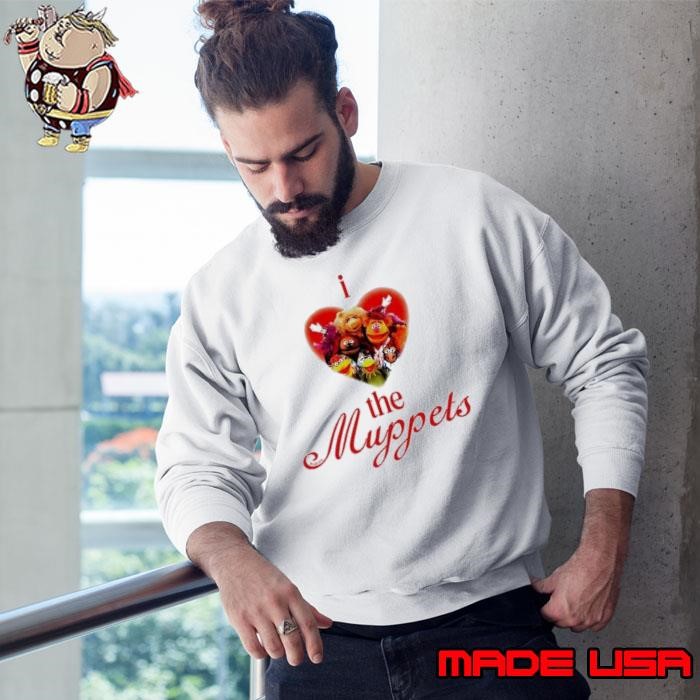 I love the Muppets Sweatshirt