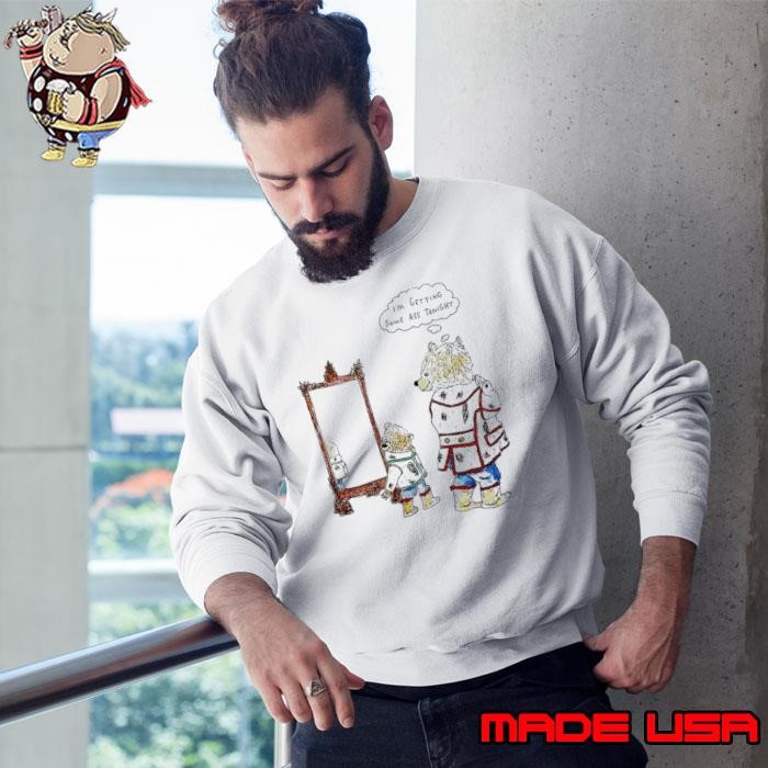 I’m getting some ass tonight mirror Sweatshirt
