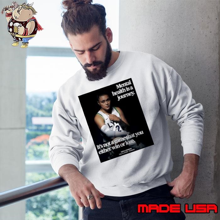 Kayla McBride mental health is a journey it’s not a game that you either win or lose Sweatshirt