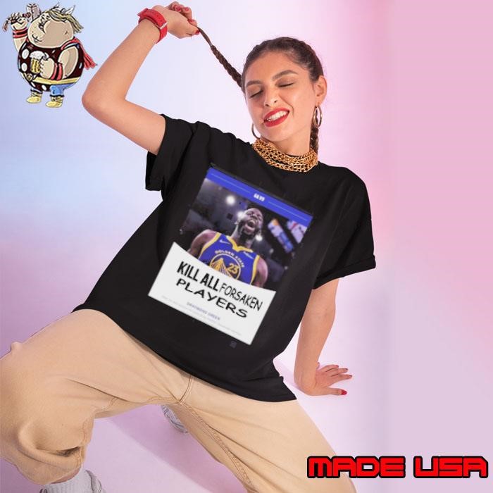 Kill All Forsaken Players Draymond Green Ladies tee