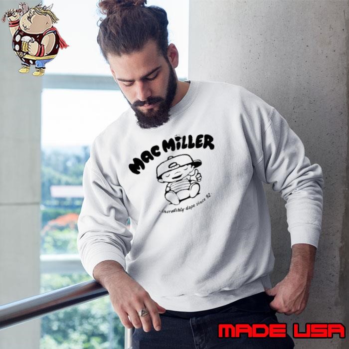 Mac Miller incredibly dope since 92 Sweatshirt