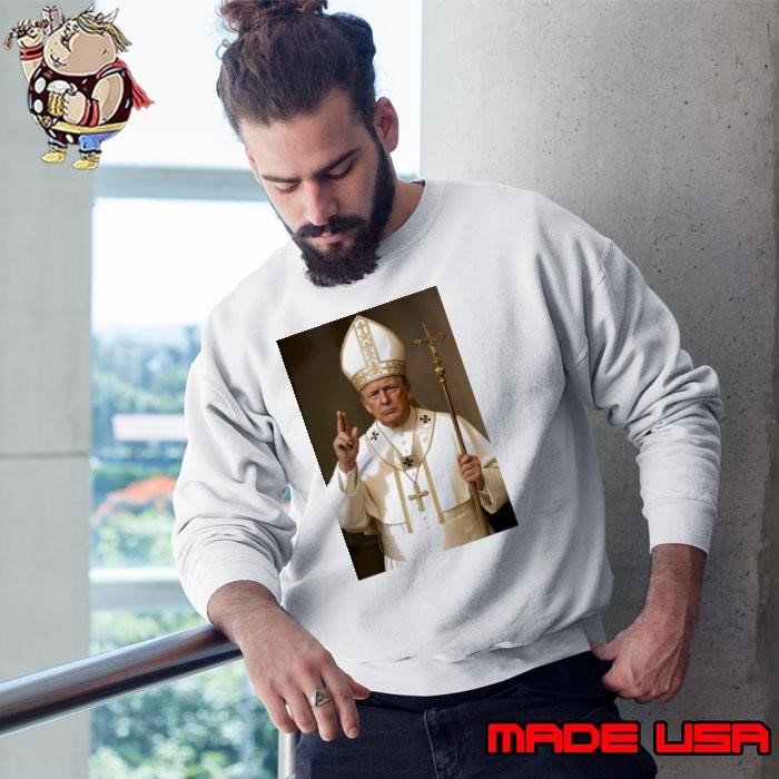 New Pope Trump fake Sweatshirt