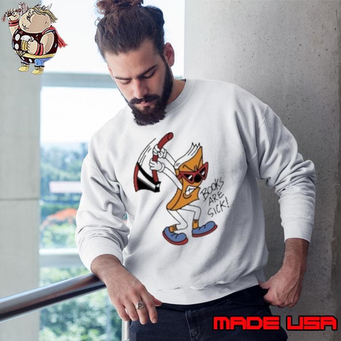Nick Parry Axed Books Are Sick Sweatshirt