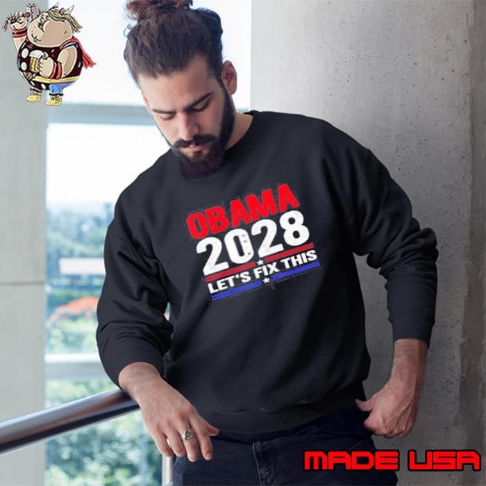 Obama 2028 Let’s Fix This Sweatshirt