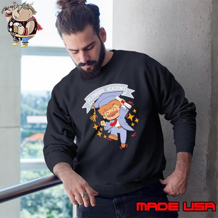 Plumbing school graduate Plumber Academy Sweatshirt