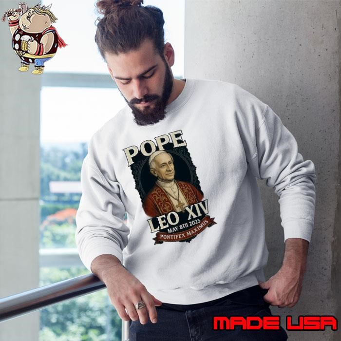 Pope Leo XIV Pontifex Maximus May 8th 2025 Sweatshirt