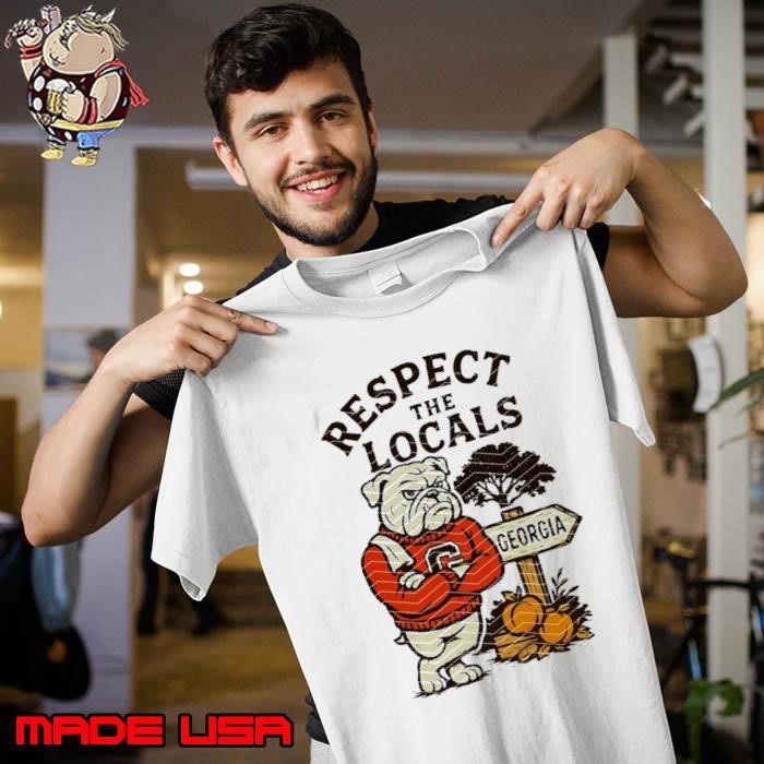 Respect the locals Georgia Bulldogs mascot Unisex