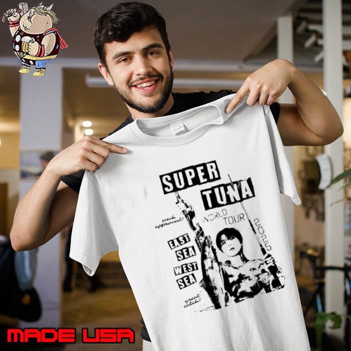 Super Tuna eat sea west sea world tour Unisex