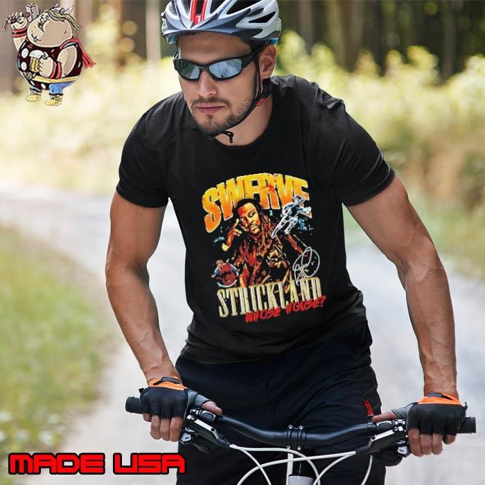 Swerve Strickland whose house signature Unisex
