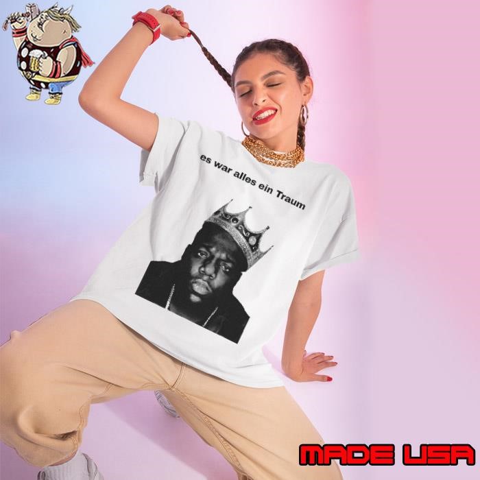 The Notorious Big Es War Alles Ein Traum It Was All A Dream Ladies tee
