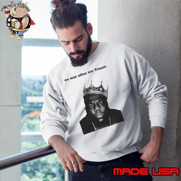 The Notorious Big Es War Alles Ein Traum It Was All A Dream Sweatshirt