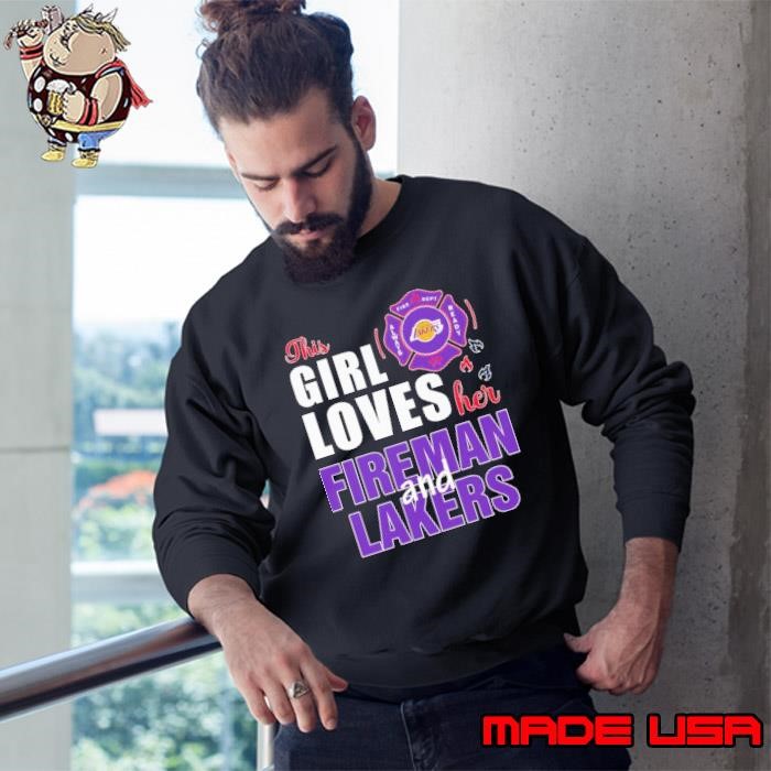 This girl loves her fireman and Los Angeles Lakers Sweatshirt