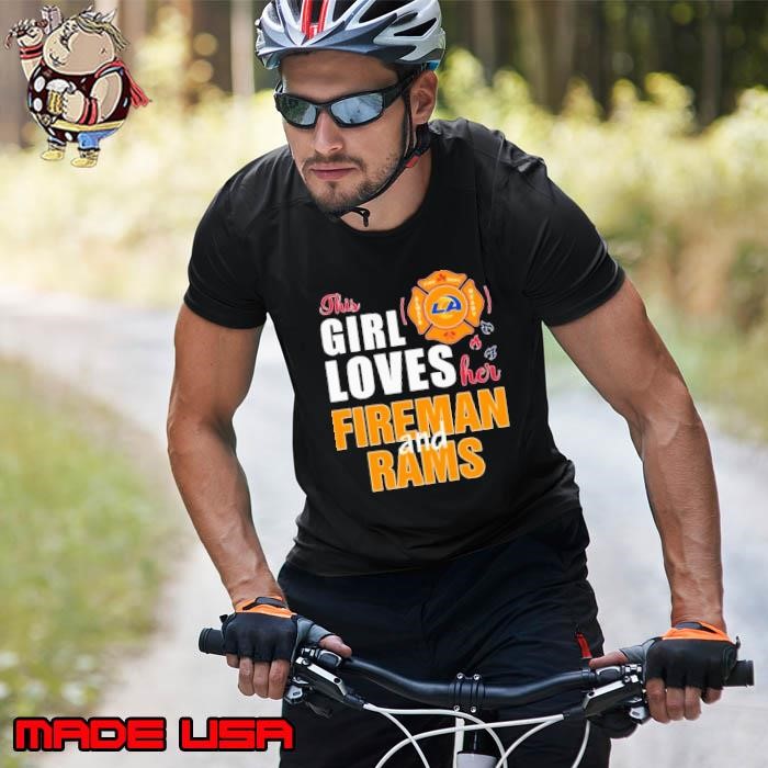 This girl loves her fireman and Los Angeles Rams Unisex