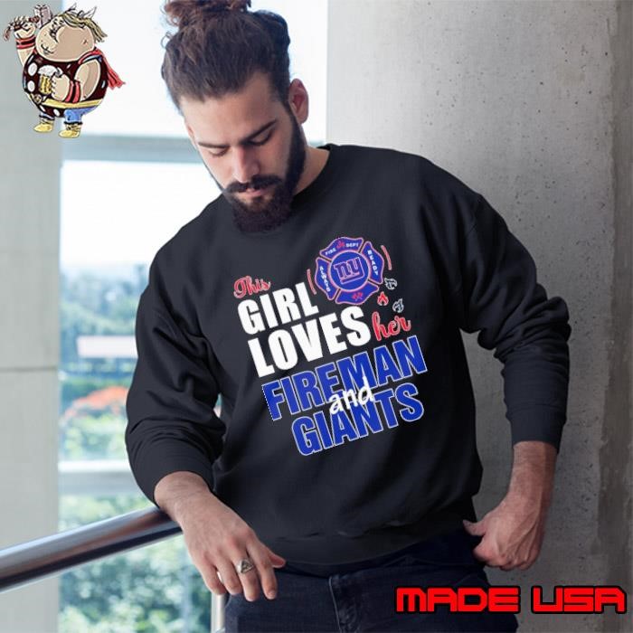 This girl loves her fireman and New York Giants Sweatshirt