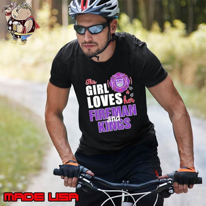 This girl loves her fireman and Sacramento Kings Unisex