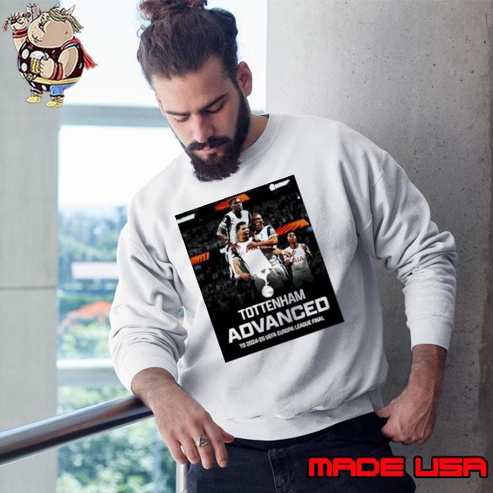 Tottenham advanced to 2024-25 UEFA Europa league final poster Sweatshirt
