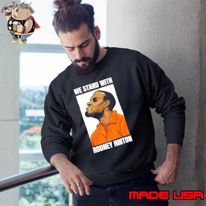 We stand with Rodney Hinton 2025 Sweatshirt
