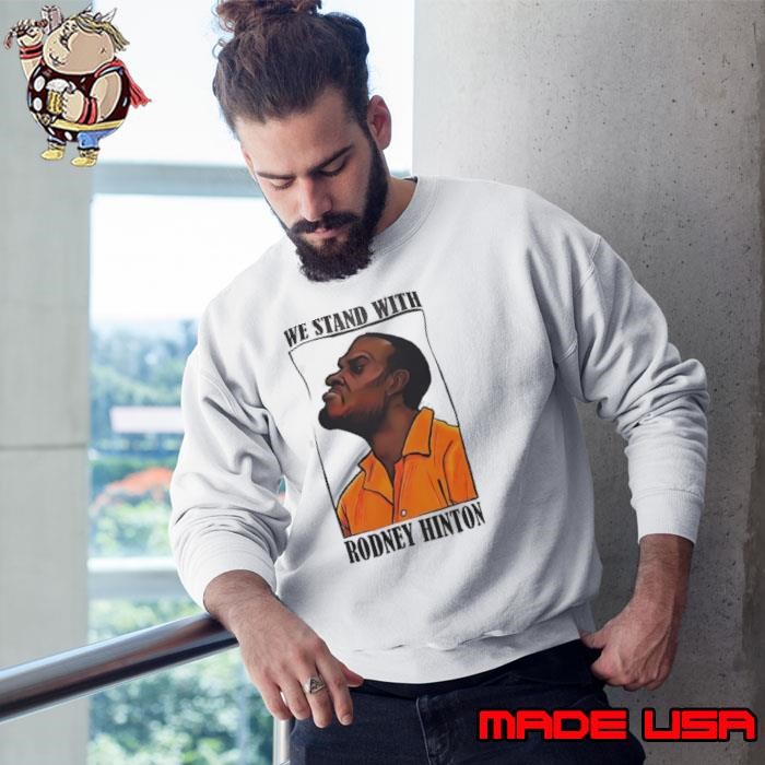 We stand with Rodney Hinton art Sweatshirt