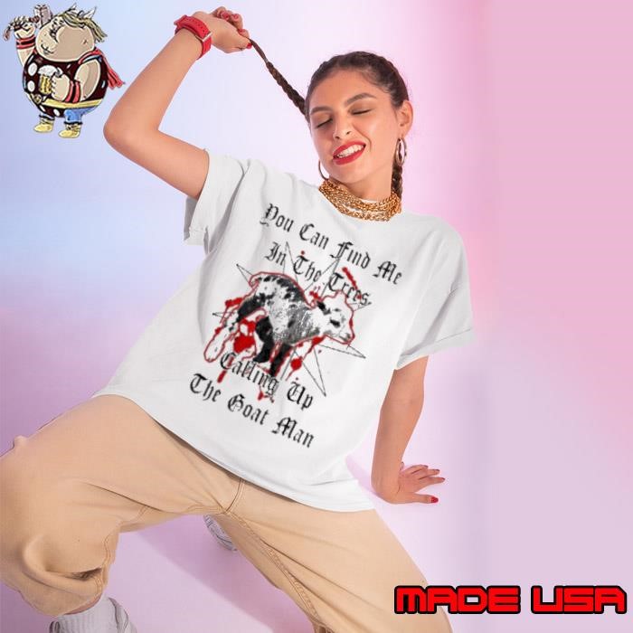 You can find me in the crees calling up the goat man Ladies tee
