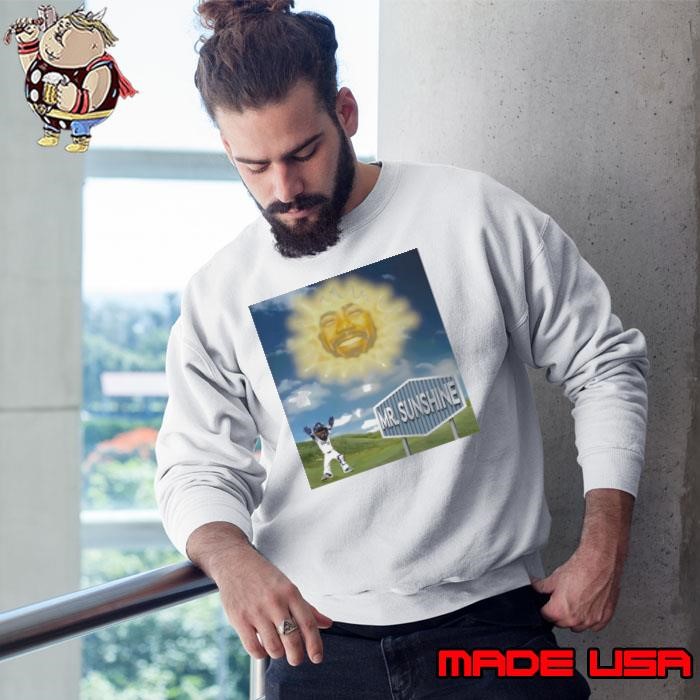 Juan Sanchez Mr. Sunshine Meme Sweatshirt