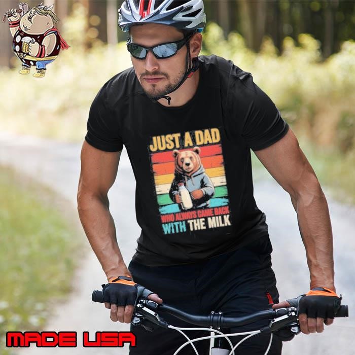 Just A Dad Who Always Came Back With The Milk Fathers Day Bear Unisex