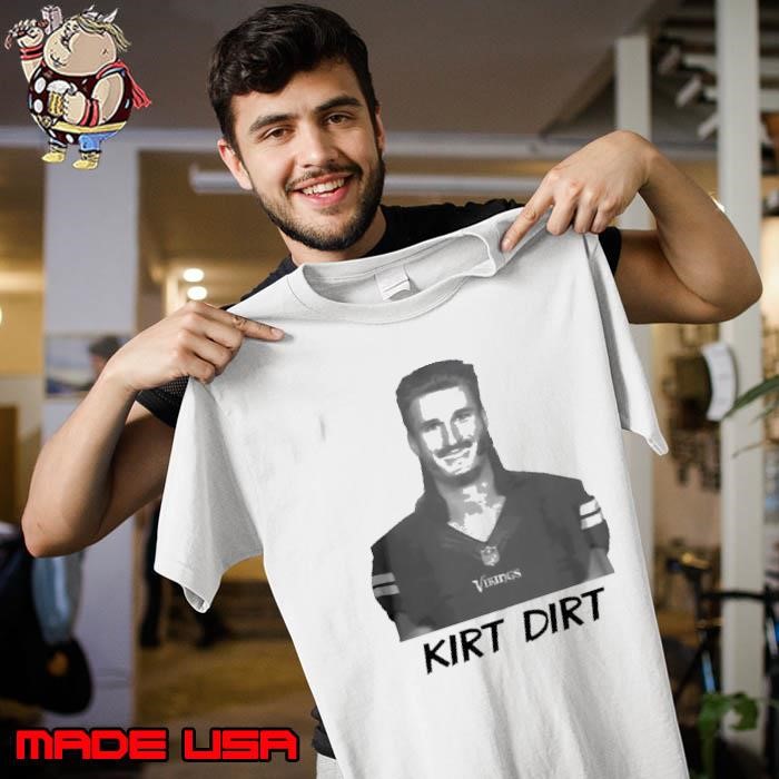 Kirk Dirt Kirk Cousins Minnesota Vikings Unisex