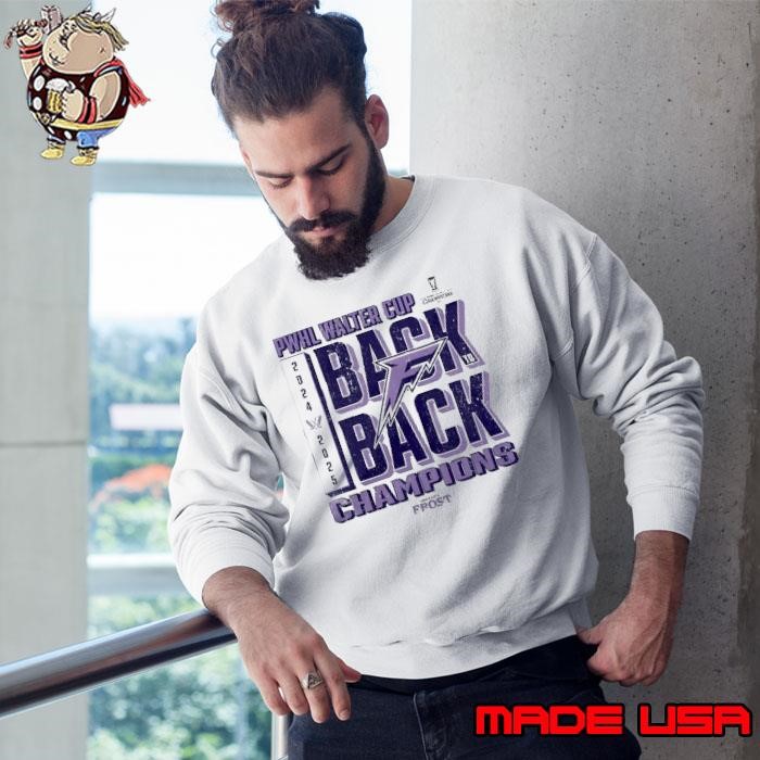 Minnesota Frost PWHL Walter Cup back to back Champions 2024-2025 Sweatshirt