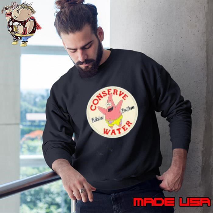 Patrick Star Conserve Water bikini bottom Sweatshirt