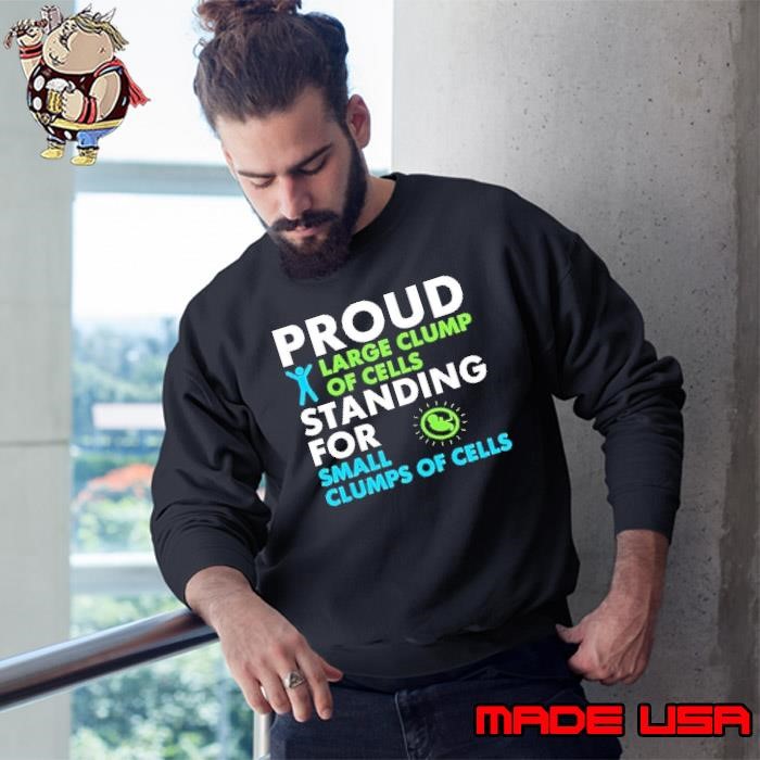 Proud large clump of cells standing for small clumps of cells Sweatshirt