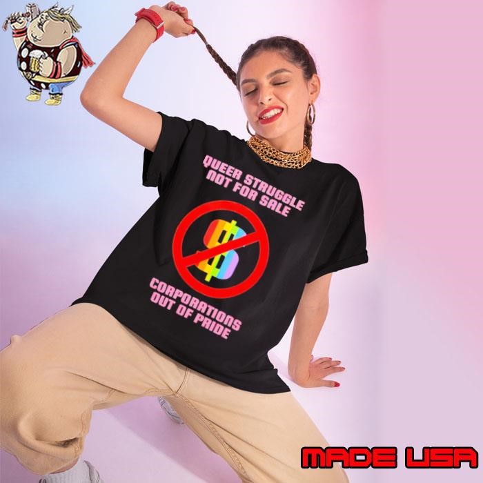 Queer Struggle Not For Sale Corporations Out Of Pride Month LGBT Ladies tee