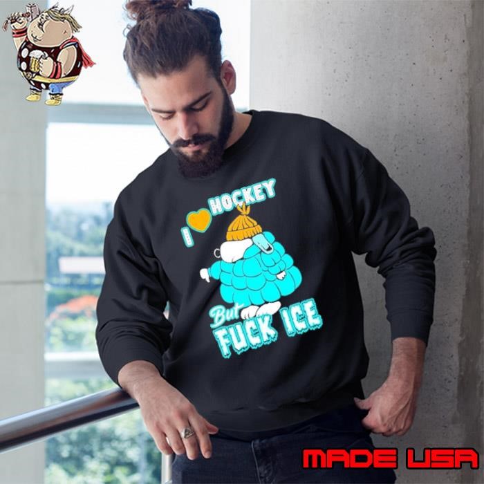 Snoopy I love hockey but fuck Ice anti Ice protest Sweatshirt