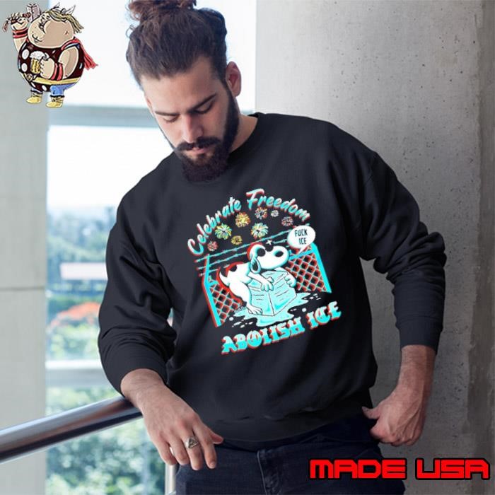 Snoopy celebrate freedom abolish Ice anti Ice protest Sweatshirt