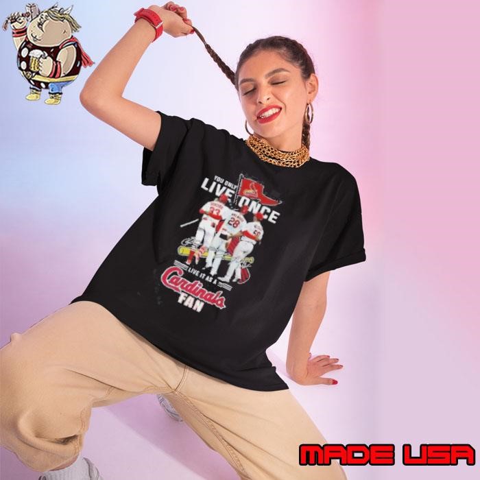 St. Louis Cardinals MLB Baseball you only live once live it as a Cardinals Fan Ladies tee