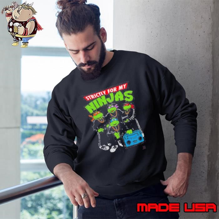 Strictly for my Ninjas Sweatshirt
