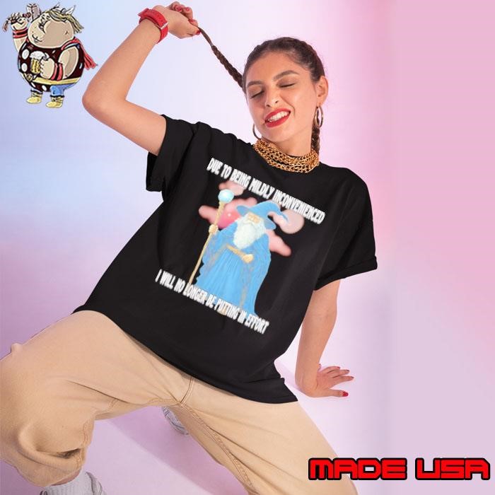 Wizard Due to being mildly inconvenienced I will no longer be putting in effort Ladies tee