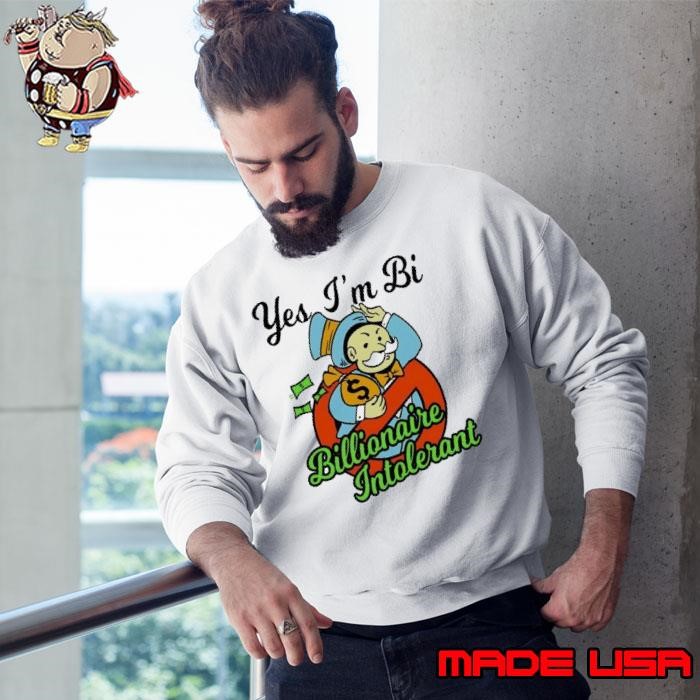 Yes I’m Bi Billionaire Intolerant cartoon Sweatshirt