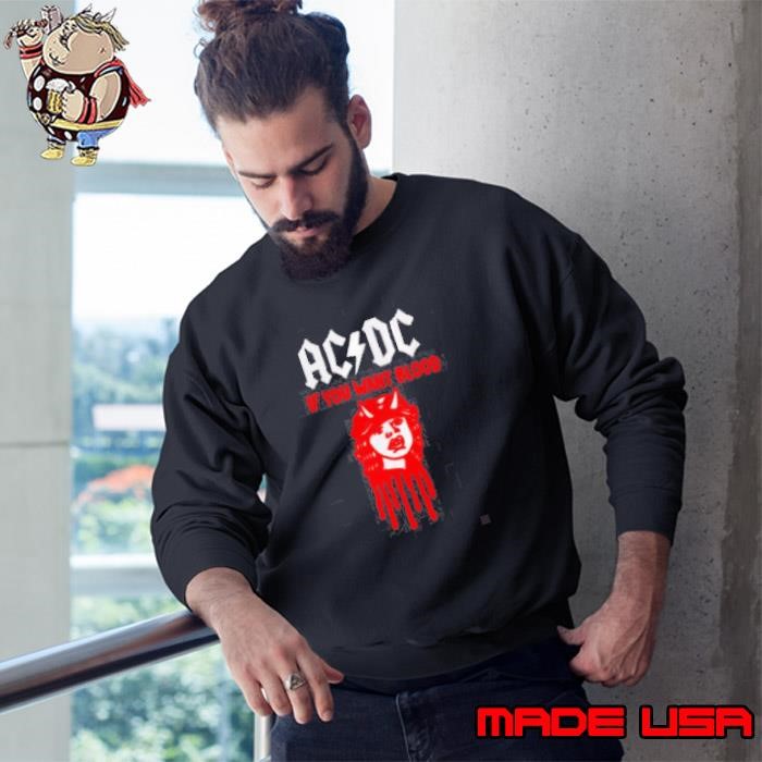 ACDC if you want blood Sweatshirt
